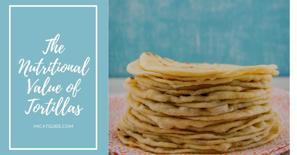 The Nutritional Value of Tortillas